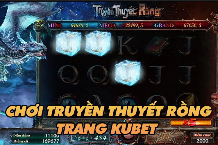 Hướng dẫn chơi Truyền Thuyết Rồng trên trang KUBET